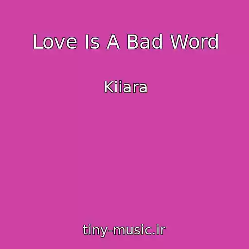 کاور آهنگ Love Is A Bad Word از Kiiara