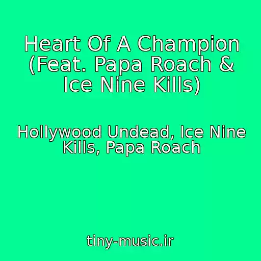 کاور آهنگ Heart Of A Champion (Feat. Papa Roach & Ice Nine Kills) از Hollywood Undead, Ice Nine Kills, Papa Roach