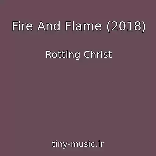 کاور آهنگ Fire And Flame (2018) از Rotting Christ