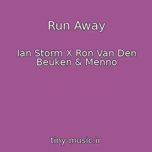 کاور آهنگ Run Away از Ian Storm X Ron Van Den Beuken & Menno
