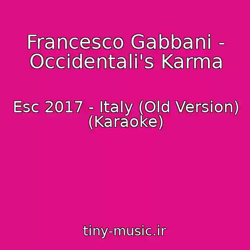 کاور آهنگ Francesco Gabbani - Occidentali's Karma از Esc 2017 - Italy (Old Version) (Karaoke)