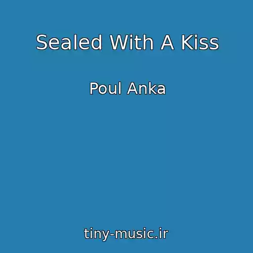 کاور آهنگ Sealed With A Kiss از Poul Anka