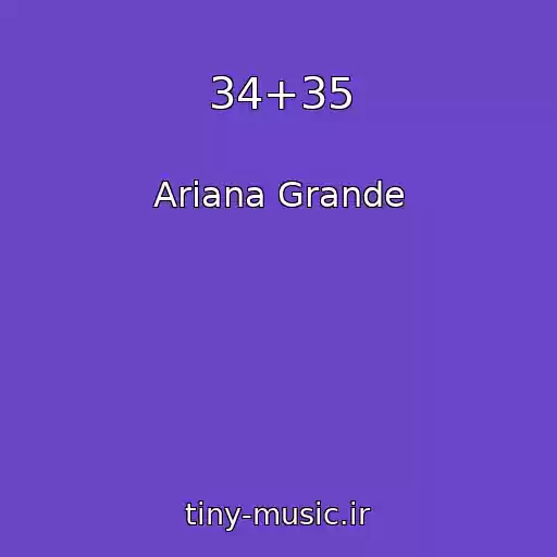 کاور آهنگ 34+35 از Ariana Grande