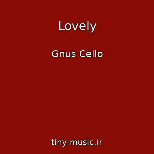 کاور آهنگ Lovely از Gnus Cello