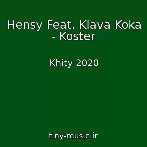 کاور آهنگ Hensy Feat. Klava Koka - Koster از Khity 2020