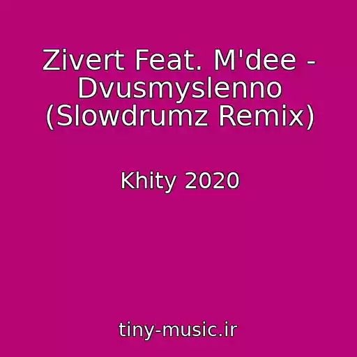 کاور آهنگ Zivert Feat. M'dee - Dvusmyslenno (Slowdrumz Remix) از Khity 2020