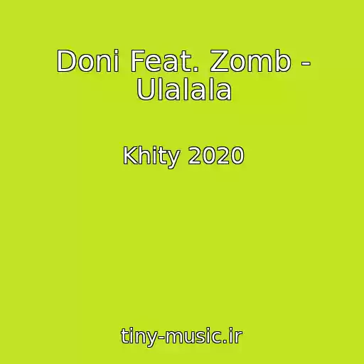 کاور آهنگ Doni Feat. Zomb - Ulalala از Khity 2020