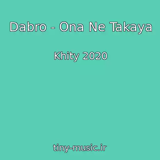 کاور آهنگ Dabro - Ona Ne Takaya از Khity 2020