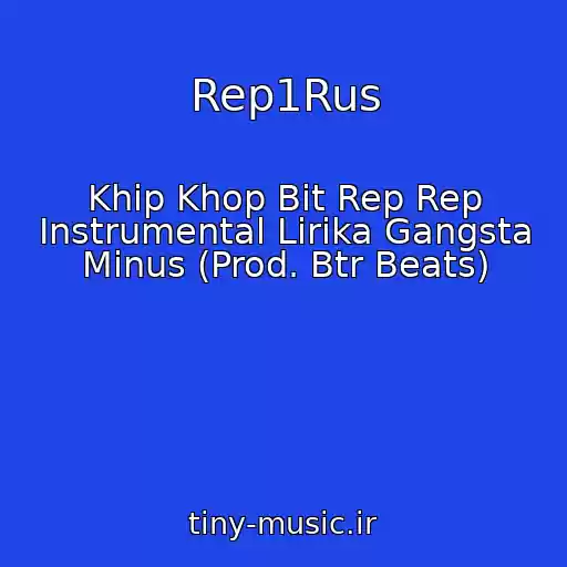 کاور آهنگ Rep1Rus از Khip Khop Bit Rep Rep Instrumental Lirika Gangsta Minus (Prod. Btr Beats)