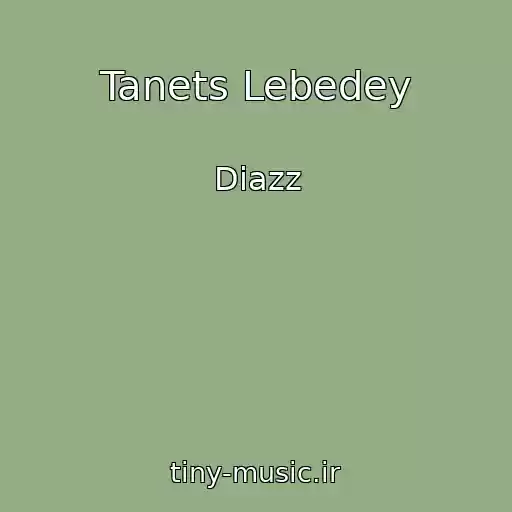 کاور آهنگ Tanets Lebedey از Diazz