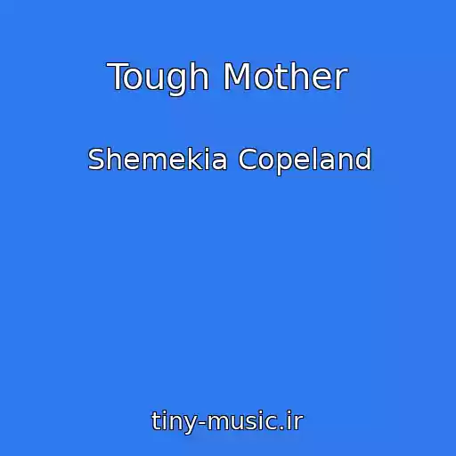 کاور آهنگ Tough Mother از Shemekia Copeland