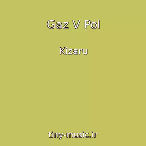 کاور آهنگ Gaz V Pol از Kizaru