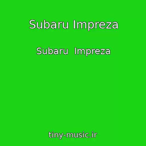 کاور آهنگ Subaru Impreza از Subaru  Impreza