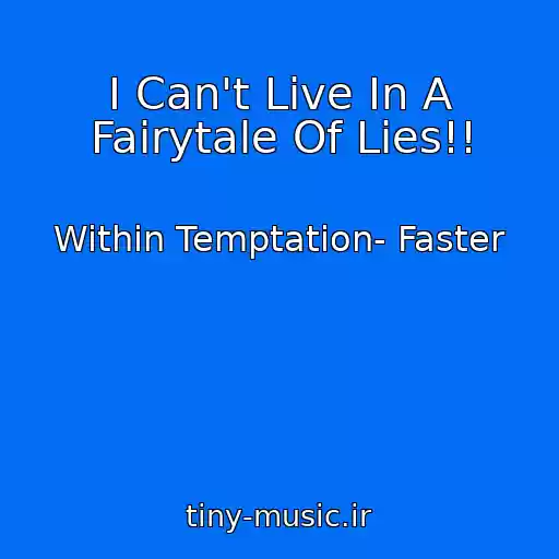 کاور آهنگ I Can't Live In A Fairytale Of Lies!! از Within Temptation- Faster