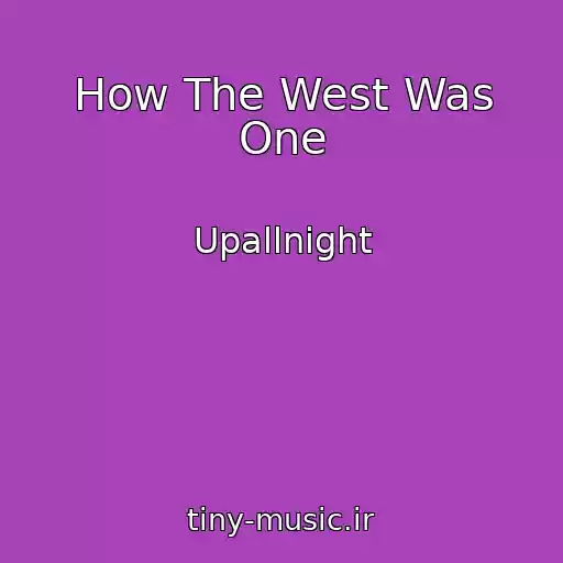 کاور آهنگ How The West Was One از Upallnight