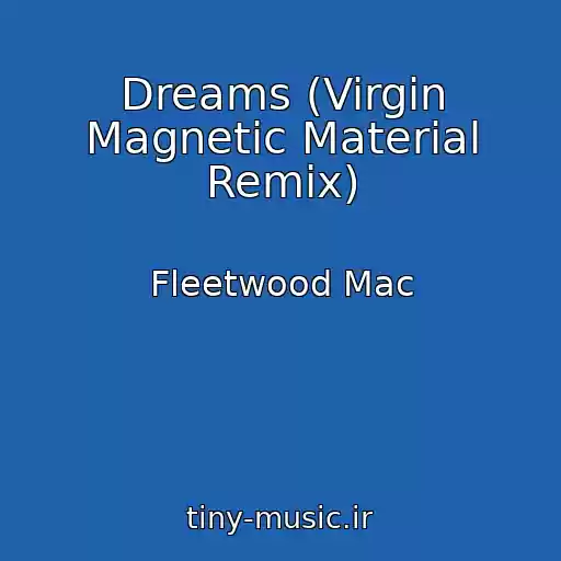 کاور آهنگ Dreams (Virgin Magnetic Material Remix) از Fleetwood Mac