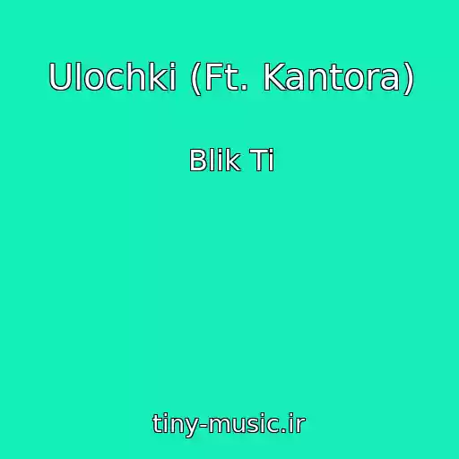 کاور آهنگ Ulochki (Ft. Kantora) از Blik Ti