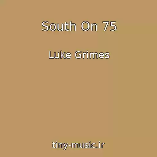کاور آهنگ South On 75 از Luke Grimes