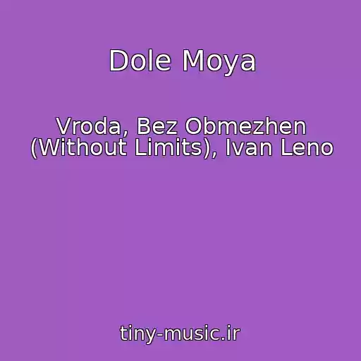 کاور آهنگ Dole Moya از Vroda, Bez Obmezhen (Without Limits), Іvan Leno