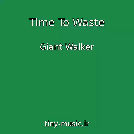 کاور آهنگ Time To Waste از Giant Walker
