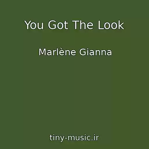 کاور آهنگ You Got The Look از Marlène Gianna