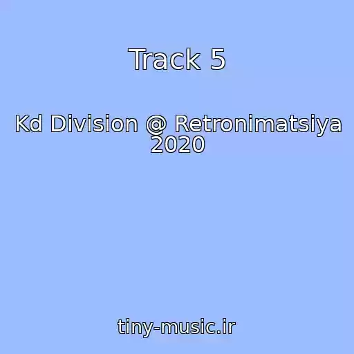 کاور آهنگ Track 5 از Kd Division @ Retronimatsiya 2020