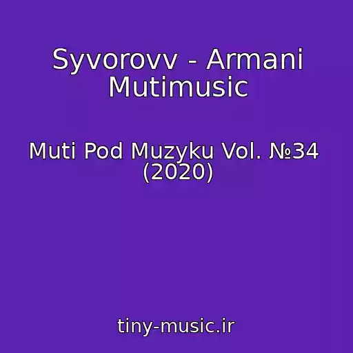 کاور آهنگ Syvorovv - Armani Mutimusic از Muti Pod Muzyku Vol. №34  (2020)