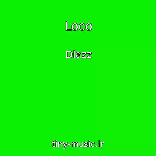 کاور آهنگ Loco از Diazz