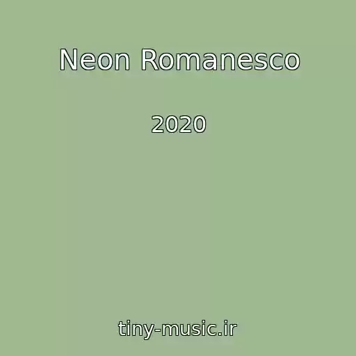کاور آهنگ Neon Romanesco از 2020