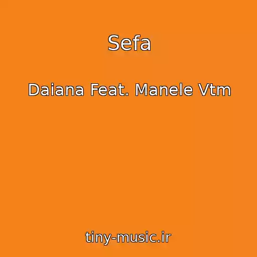 کاور آهنگ Sefa از Daiana Feat. Manele Vtm