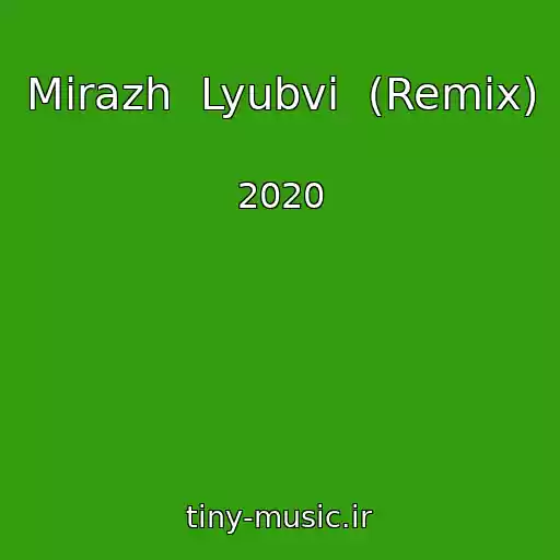 کاور آهنگ Mirazh  Lyubvi  (Remix) از 2020