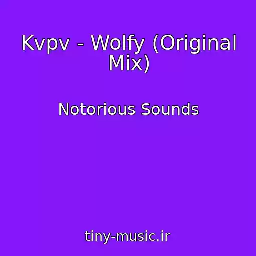 کاور آهنگ Kvpv - Wolfy (Original Mix) از Notorious Sounds