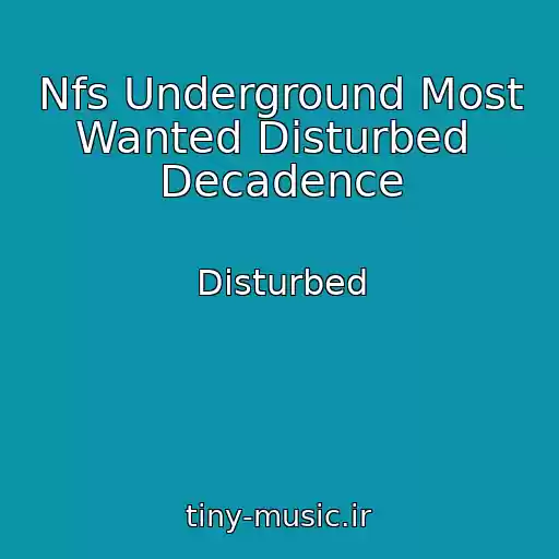 کاور آهنگ Nfs Underground Most Wanted Disturbed  Decadence از Disturbed