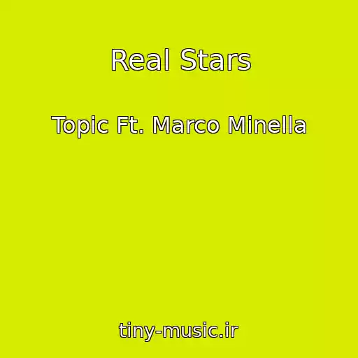 کاور آهنگ Real Stars از Topic Ft. Marco Minella