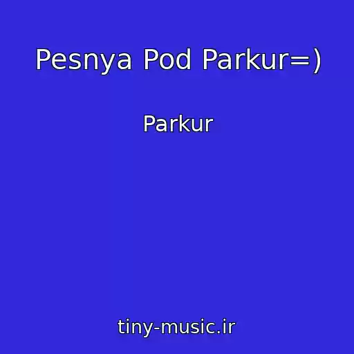 کاور آهنگ Pesnya Pod Parkur=) از Parkur