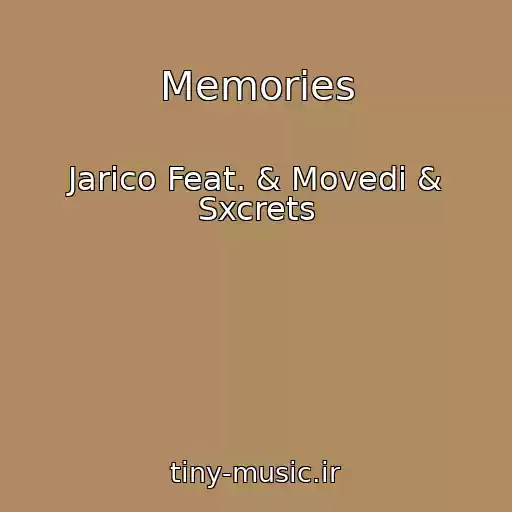 کاور آهنگ Memories از Jarico Feat. & Movedi & Sxcrets