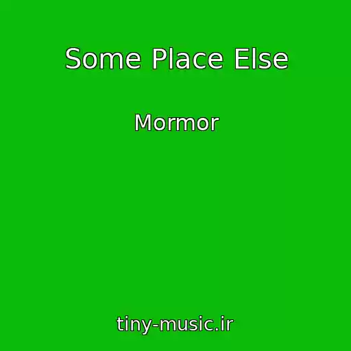 کاور آهنگ Some Place Else از Mormor