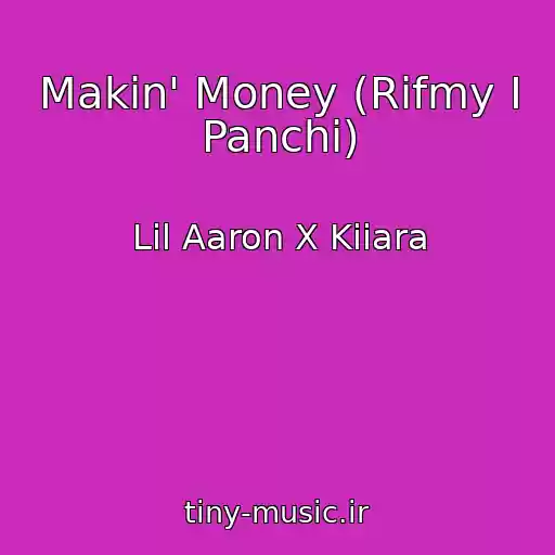کاور آهنگ Makin' Money (Rifmy I Panchi) از Lil Aaron X Kiiara