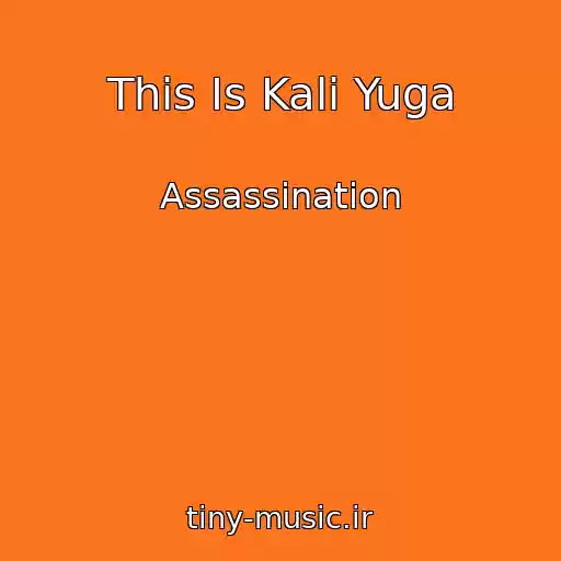 کاور آهنگ This Is Kali Yuga از Assassination