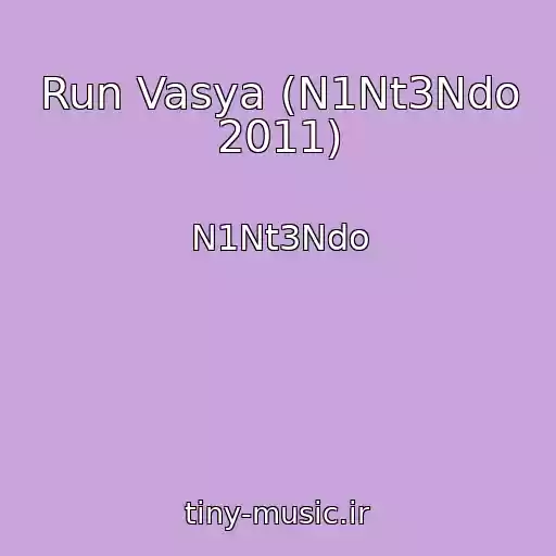 کاور آهنگ Run Vasya (N1Nt3Ndo 2011) از N1Nt3Ndo