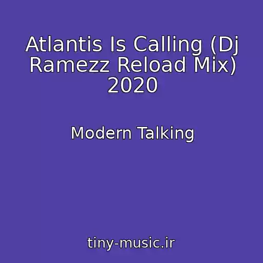 کاور آهنگ Atlantis Is Calling (Dj Ramezz Reload Mix) 2020 از Modern Talking