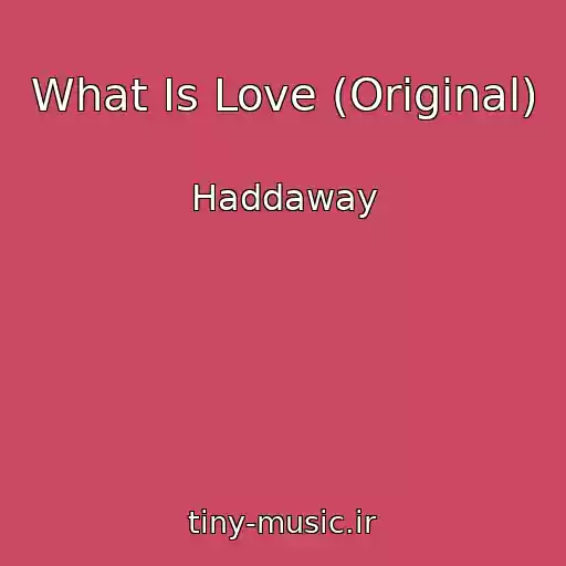کاور آهنگ What Is Love (Original) از Haddaway