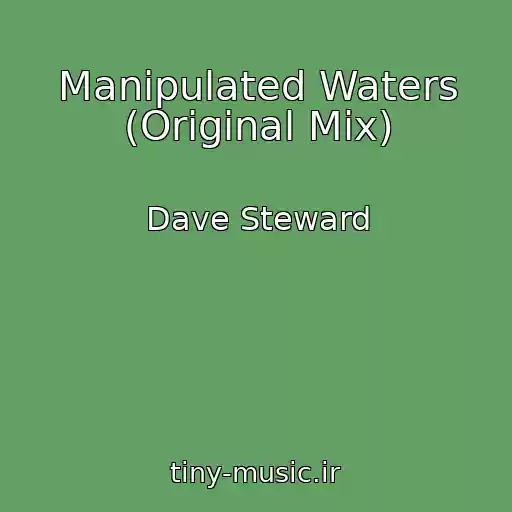 کاور آهنگ Manipulated Waters (Original Mix) از Dave Steward