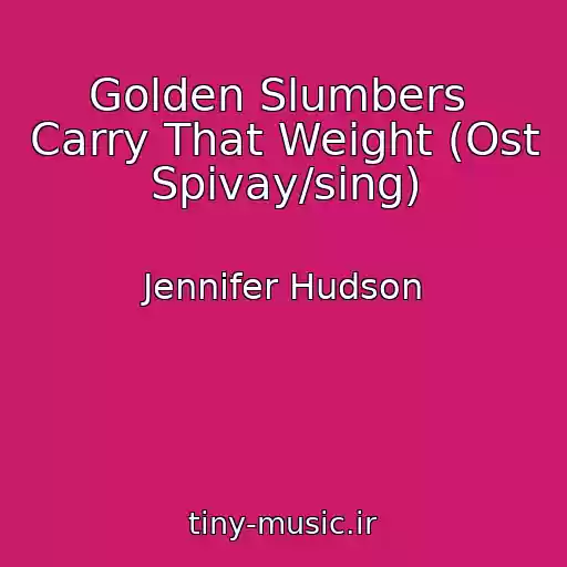 کاور آهنگ Golden Slumbers  Carry That Weight (Ost Spіvay/sing) از Jennifer Hudson