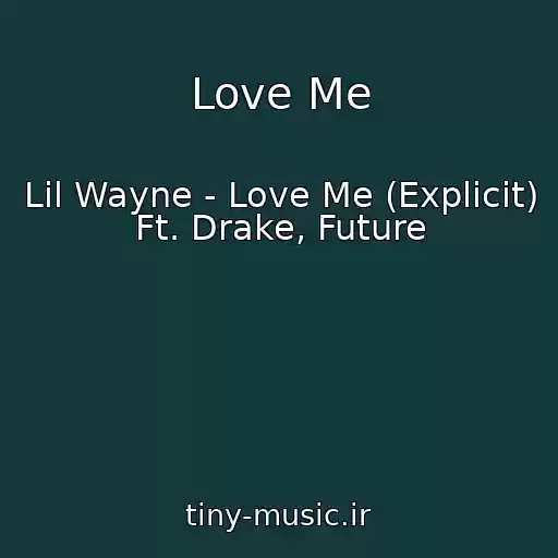 کاور آهنگ Love Me از Lil Wayne - Love Me (Explicit) Ft. Drake, Future