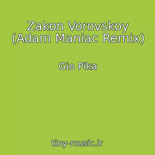 کاور آهنگ Zakon Vorovskoy (Adam Maniac Remix) از Gio Pika