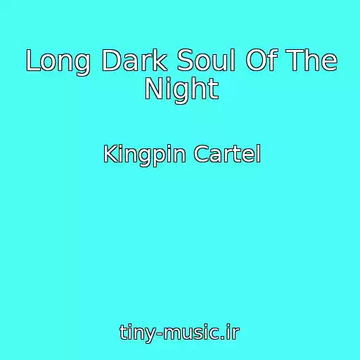 کاور آهنگ Long Dark Soul Of The Night از Kingpin Cartel