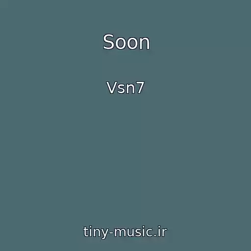 کاور آهنگ Soon از Vsn7