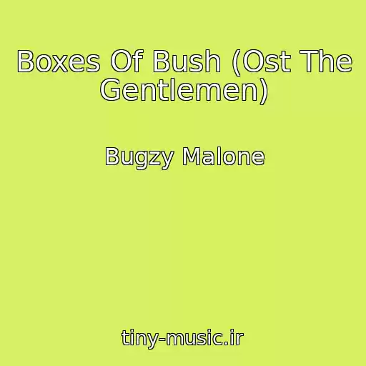 کاور آهنگ Boxes Of Bush (Ost The Gentlemen) از Bugzy Malone