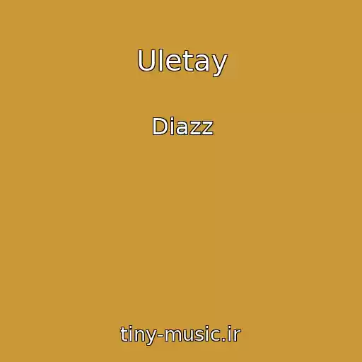 کاور آهنگ Uletay از Diazz